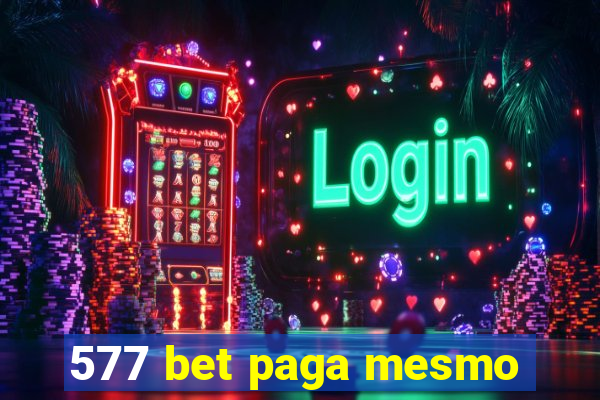 577 bet paga mesmo